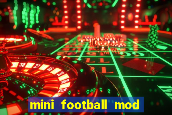 mini football mod apk (unlimited money and gems)